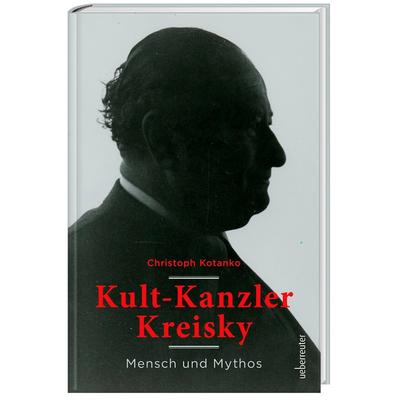 Kult-Kanzler Kreisky - Christoph Kotanko, Gebunden