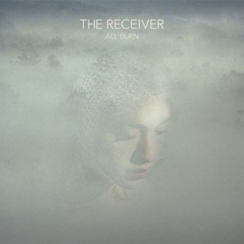 All Burn (Vinyl) - The Receiver, The Receiver. (LP)