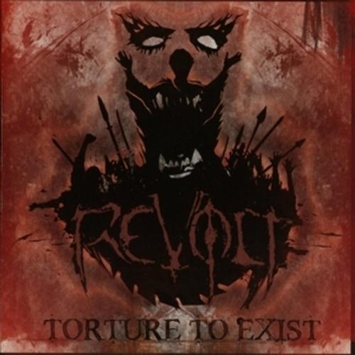 Torture To Exist - Revolt, Revolt. (CD)