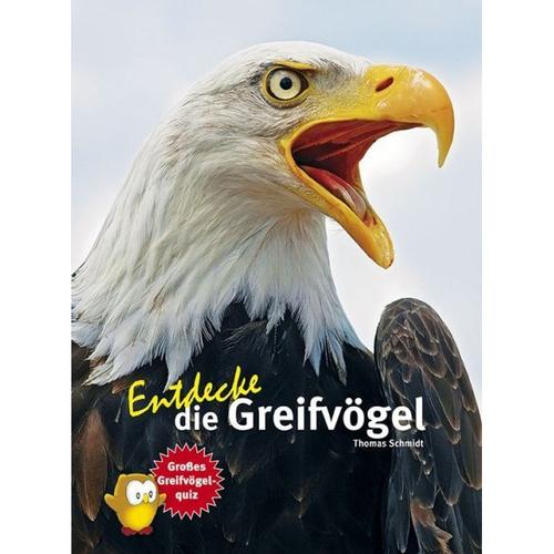 Entdecke Die Greifvögel - Thomas Schmidt, Gebunden