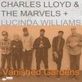 Vanished Gardens - Charles Lloyd & The Marvels, Lucinda Williams. (CD)