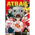 Atrail - Mein Normales Leben In Einer Abnormalen Welt / Atrail Mein Normales Leben In Einer Abnormalen Welt Bd.6 - Goro Taniguchi, Akihiko Higuchi, Ka