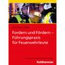 Fordern Und Fördern - Führungspraxis Für Feuerwehrleute - Jens-Peter Wilke, Kartoniert (TB)