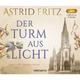 Der Turm Aus Licht,2 Audio-Cd, 2 Mp3 - Astrid Fritz (Hörbuch)