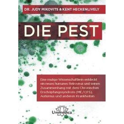 Die Pest - Judy Mikovits, Kent Heckenlively, Gebunden