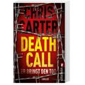 Death Call - Er Bringt Den Tod / Detective Robert Hunter Bd.8 - Chris Carter, Taschenbuch