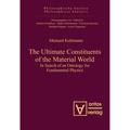 The Ultimate Constituents Of The Material World - Meinard Kuhlmann, Gebunden
