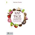 100 Tage Zuckerfrei - Martina Tischer, Kartoniert (TB)