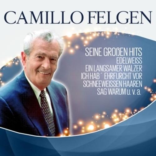 Seine Großen Hits - Camillo Felgen, Camillo Felgen. (CD)
