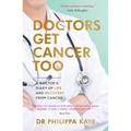 Doctors Get Cancer Too - Philippa Kaye, Kartoniert (TB)