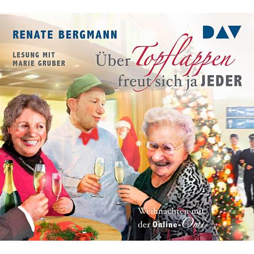 Über Topflappen freut sich ja jeder, 2 CDs - Renate Bergmann, Renate Bergmann, Renate Bergmann (Hörbuch)