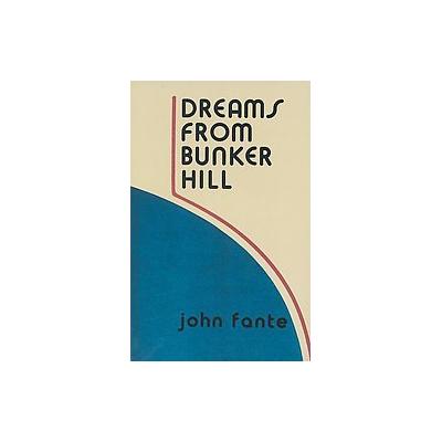 Dreams from Bunker Hill by John Fante (Paperback - Perennial)