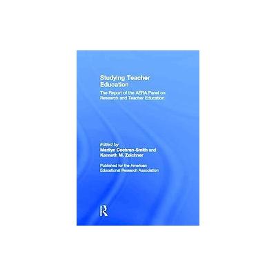 Studying Teacher Education by Kenneth M. Zeichner (Hardcover - Lawrence Erlbaum Assoc Inc)