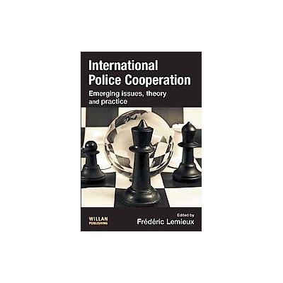 International Police Cooperation by Frederic Lemieux (Paperback - Willan Pub)