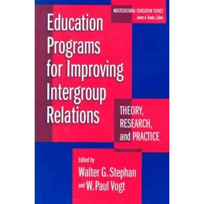 Education Programs for Improving Intergroup Relations Theory Research and Practice