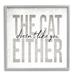 Stupell Industries The Cat Doesn't Like You Either Pet Phrase White Framed Giclee Texturized Art By Daphne Polselli in Brown | Wayfair