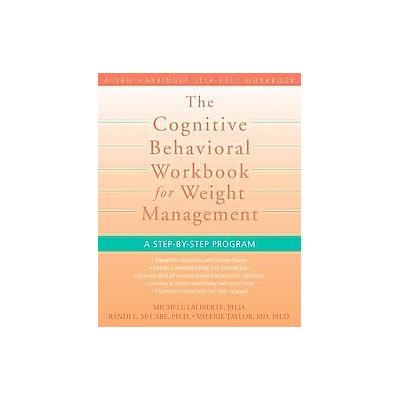 Cognitive Behavioral Workbook for Weight Management by Valerie Taylor (Paperback - New Harbinger Pub