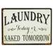 Laundry Today or Naked Tomorrow Metal Rustic Wall Sign 13.75 Inches - Black,Cream