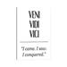 East Urban Home Latin Meanings - Veni Vidi by Pixy Paper - Wrapped Canvas Textual Art Metal | 60 H x 40 W x 1.5 D in | Wayfair