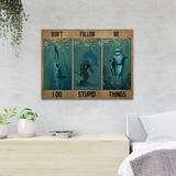 MentionedYou A Diver & Shark - Don't Follow Me I Do Stupid Things - 1 Piece Rectangle Graphic Art Print On Wrapped Canvas in Blue/Brown | Wayfair