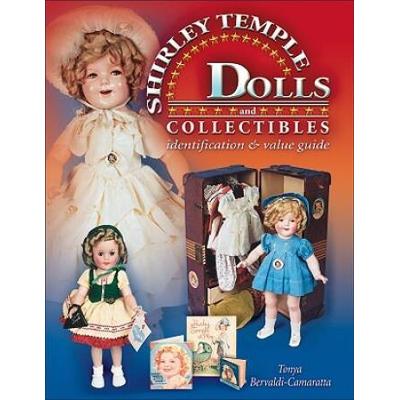 The Complete Guide To Shirley Temple Dolls And Col...