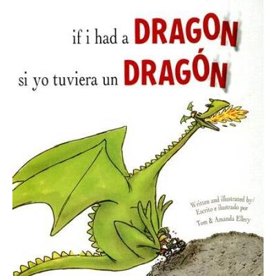 If I Had a Dragon/Si Yo Tuviera Un Dragon (Spanish Edition)