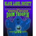 The European Invasion:Doom Troopin' (Bd Digipak) - Black Label Society. (Blu-ray Disc)