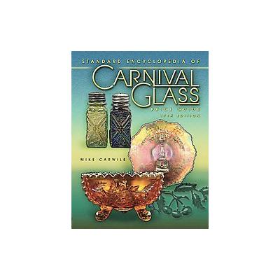 Standard Encyclopedia of Carnival Glass Price Guide by Mike Carwile (Paperback - Collector Books)