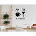 Story Of Home Decals AM Coffee PM Wine How I Tell Time Wall Decal Vinyl in Black | 20 H x 17.5 W in | Wayfair KITCHEN 155i