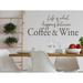 Red Barrel Studio® Life Is What Happens Between Coffee & Wine Wall Decal Vinyl in Brown | 11 H x 25 W in | Wayfair 0130B66C98D849729ACBC3F6C6E6B87B