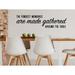 Story Of Home Decals The Fondest Memories Are Made Gathered Around the Table Wall Decal Vinyl in Black | 5 H x 20 W in | Wayfair KITCHEN 221a
