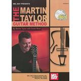 Mel Bay Presents The Martin Taylor Guitar Method [With Cd]