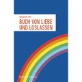 Buch Von Liebe Und Loslassen - Sebastian Heß, Kartoniert (TB)