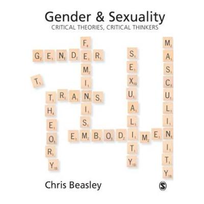Gender And Sexuality: Critical Theories, Critical Thinkers