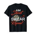 Aim Shoot Swear Dartshirt Repeat Funny T-Shirt