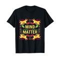 Mind Over Matter, Zitat T-Shirt