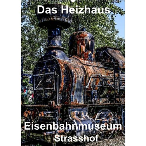 Das Heizhaus: Eisenbahnmuseum Strasshof (Wandkalender 2023 DIN A2 hoch)