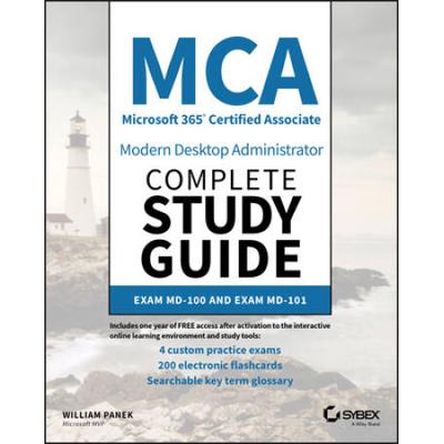 Mca Modern Desktop Administrator Complete Study Guide: Exam Md-100 And Exam Md-101