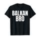 Kroatien Croatia APC Kroatien Balkan Hrvatska Apc balkan T-Shirt