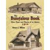 The Bungalow Book: Floor Plans And Photos Of 112 Houses, 1910