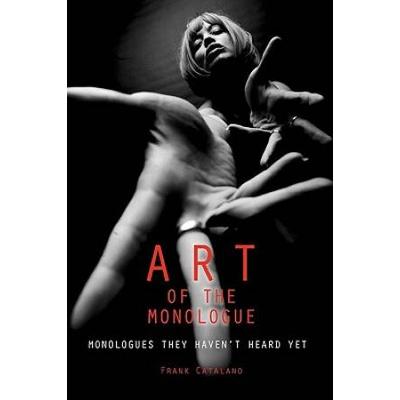 The Art Of The Monologue: Monologues They Haven't ...