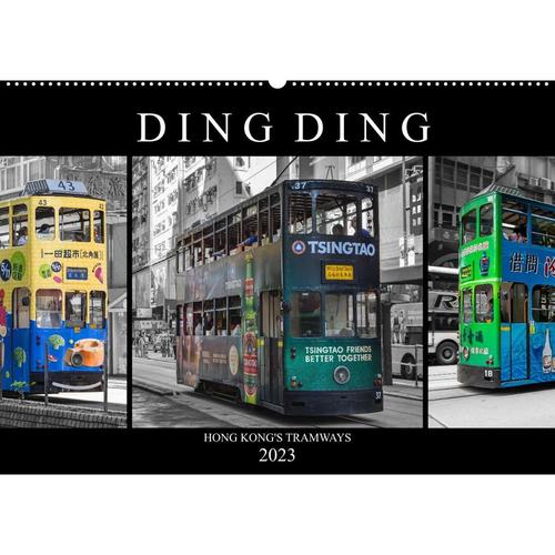 Ding Ding - Hong Kong's Tramways (Wandkalender 2023 DIN A2 quer)