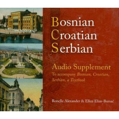 Bosnian, Croatian, Serbian Audio Supplement: To Ac...