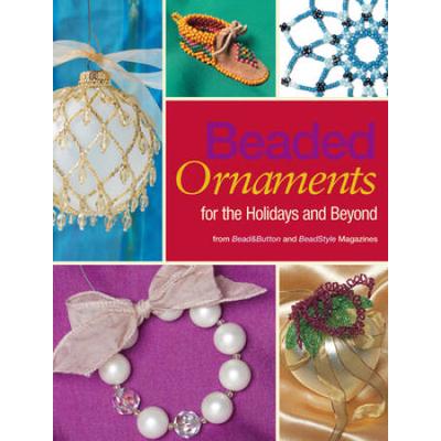 Beaded Ornaments For The Holidays And Beyond
