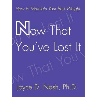 Now That You've Lost It: How To Maintain Your Best...