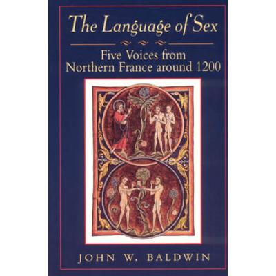 The Language Of Sex: Five Voices From Northern France Around 1200
