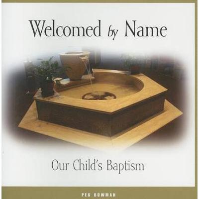 Welcomed By Name: Our Child's Baptism