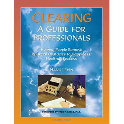 Clearing A Guide For Professionals Helping People Remove Personal Obstacles To Happiness Health Success