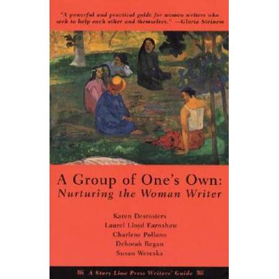 A Group of Ones Own Nurturing the Woman Writer Sto...