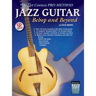 Jazz Guitar Bebop And Beyond The St Century Pro Method Series